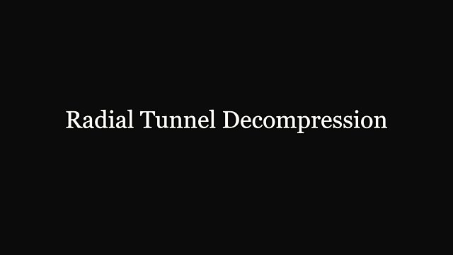 What happens during a radial tunnel decompression?